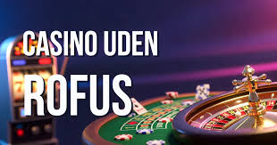 Spil Casino Uden Om Rufus En Guide til Spiloplevelser